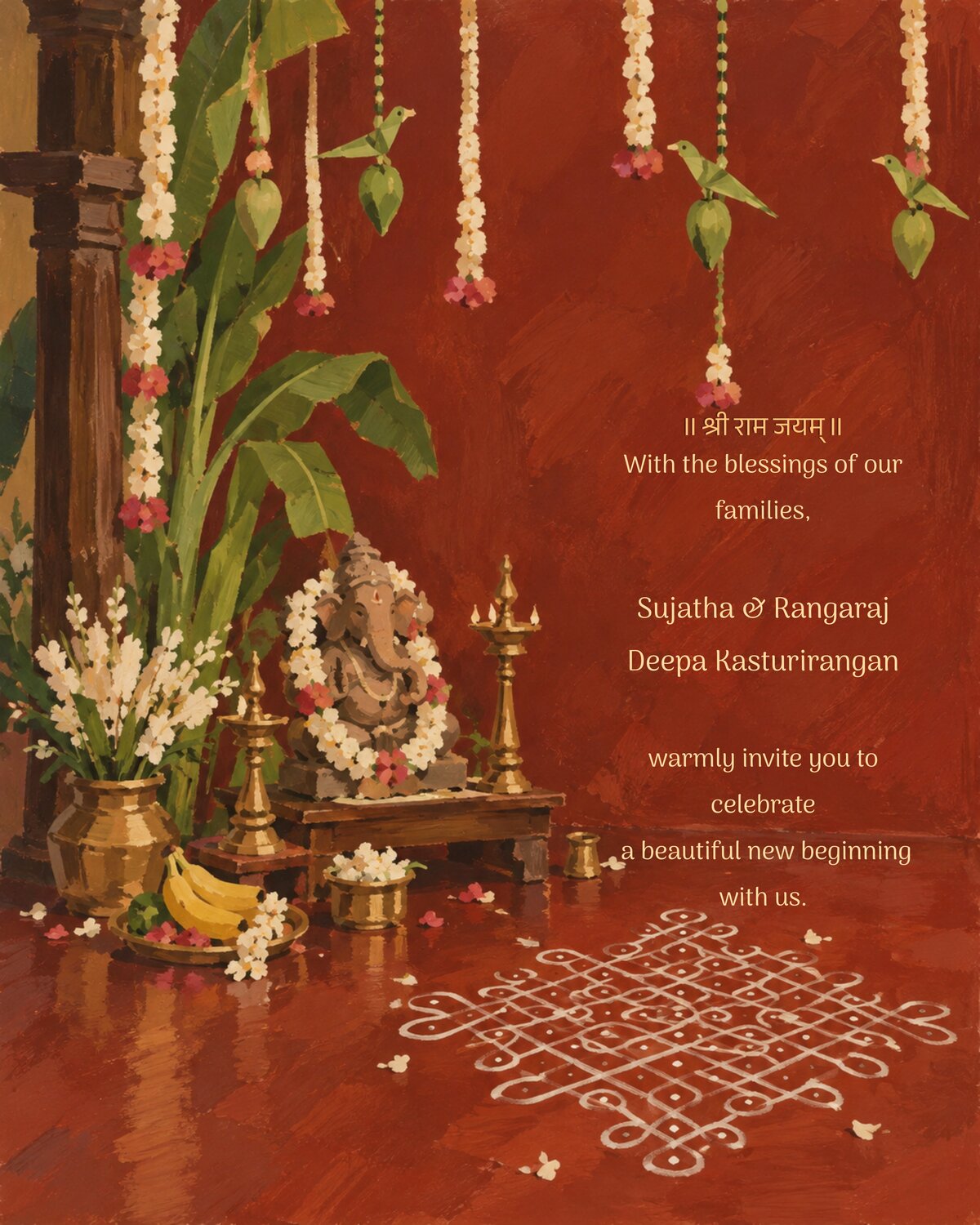 Sri Rama Jayam. With the blessings of our families, Sujatha & Rangaraj and Deepa Kasturirangan warmly invite you to celebrate a beautiful new beginning with us.